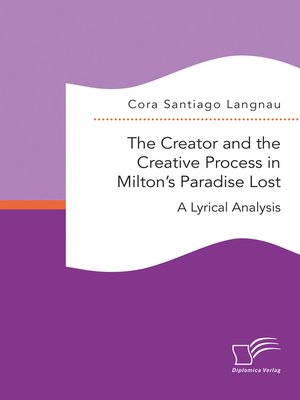 cover image of The Creator and the Creative Process in Milton's Paradise Lost